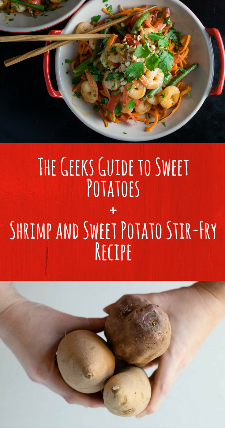 The Geeks' Guide to Sweet Potatoes + Shrimp and Sweet Potato Stir Fry