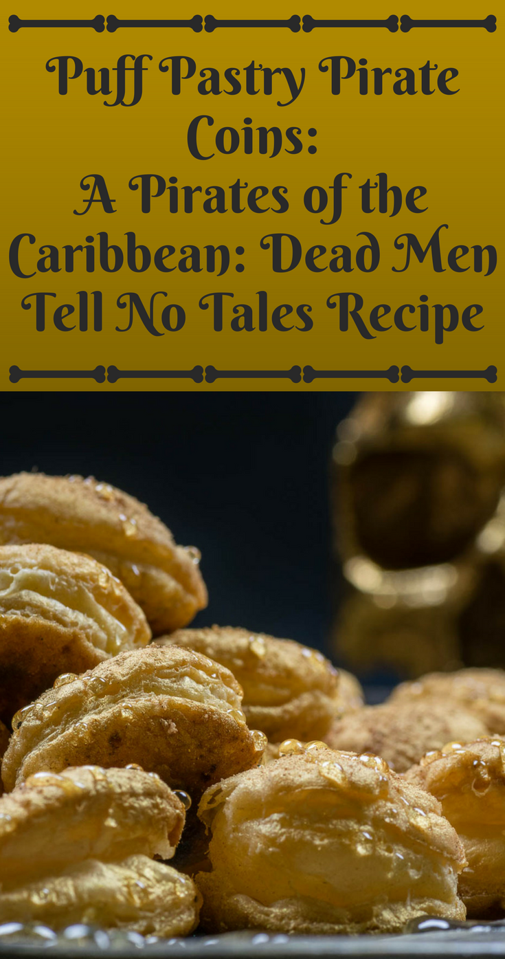 Puff Pastry Pirate Coins A Pirates of the Caribbean Dead Men Tell No Tales Recipe Geeks Who Eat