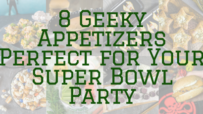 The Geeks have rounded up 8 delicious AND geeky recipes that definitely won't receive any penalties at your Super Bowl Party! 2geekswhoeat.com #GameDayRecipes #SuperBowlRecipes #AppetizerRecipes #GeekyRecipes